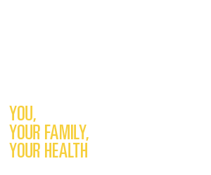 You, Your Family, Your Health
