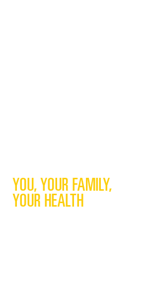You, Your Family, Your Health