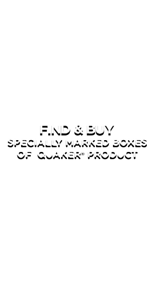 Find & Buy Specially Marked Boxes of Quaker® Product